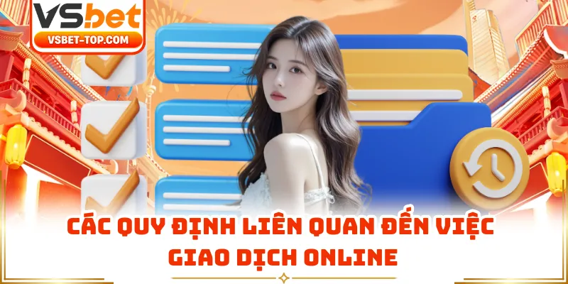 Các Quy Định Liên Quan Đến Việc Giao Dịch Online 