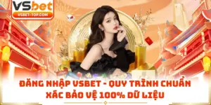 Đăng Nhập VSBET - Quy Trình Chuẩn Xác Bảo Vệ 100% Dữ Liệu