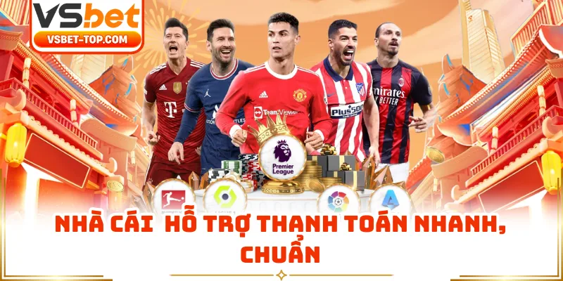 Nhà Cái  Hỗ Trợ Thanh Toán Nhanh, Chuẩn