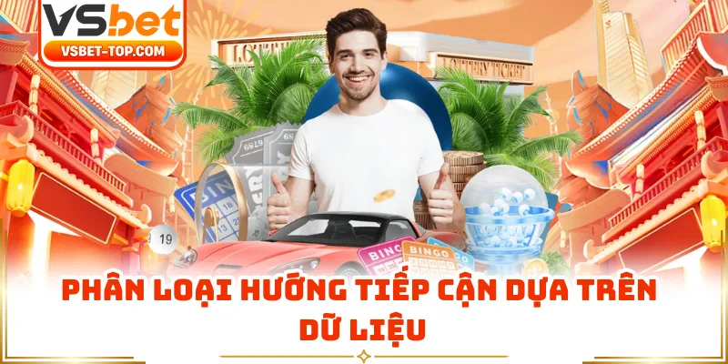Phân Loại Hướng Tiếp Cận Dựa Trên Dữ Liệu