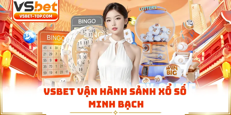 VSBET Vận Hành Sảnh Xổ Số Minh Bạch 